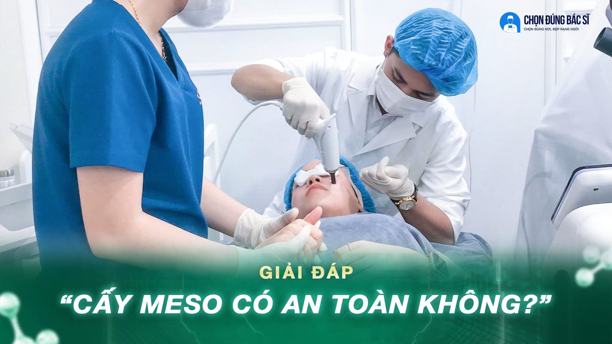 Cấy Meso có an toàn? Chia sẻ từ bác sĩ Đào Xuân Hưởng